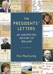 [9781848407695] The Presidents' Letters An Unexpected History of Ireland