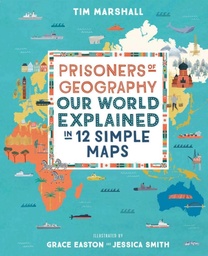 [9781783964130] Prisoners of Geography : Our World Explained in 12 Simple Maps
