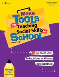 [9781934490044-new] More Tools for Teaching Social Skills in Schools : Lesson Plans, Role Plays, Activities, Worksheets and Posters to Improve Student Behavior
