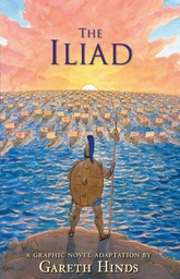 [9780763696634] The Iliad by Gareth Hinds
