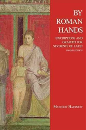 [9781585104024] By Roman Hands : Inscriptions and Graffiti for Students of Latin