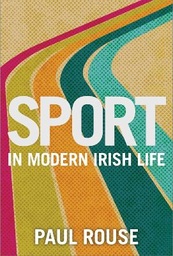 [9781785374548] Sport in Modern Irish Life
