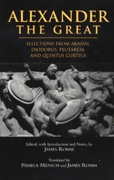 [9780872207271] Alexander The Great : Selections from Arrian, Diodorus, Plutarch, and Quintus Curtius
