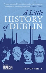 [9781785374623] A Little History of Dublin