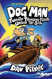 [9780702330025] Dog Man: Twenty Thousand Fleas Under the Sea (PB)