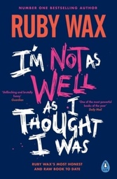 [9780241554913] I'm not as well as I thought I was