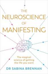[9781398716254] The neuroscience of manifesting