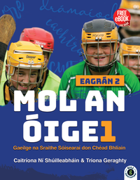 [9781804582541] Mol an Óige 1, 2nd Ed. (Textbook/Punann)